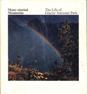 [Gutenberg 55150] • Many-Storied Mountains · The Life of Glacier National Park